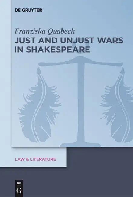 Just and Unjust Wars in Shakespeare (English, Franziska Quabeck)