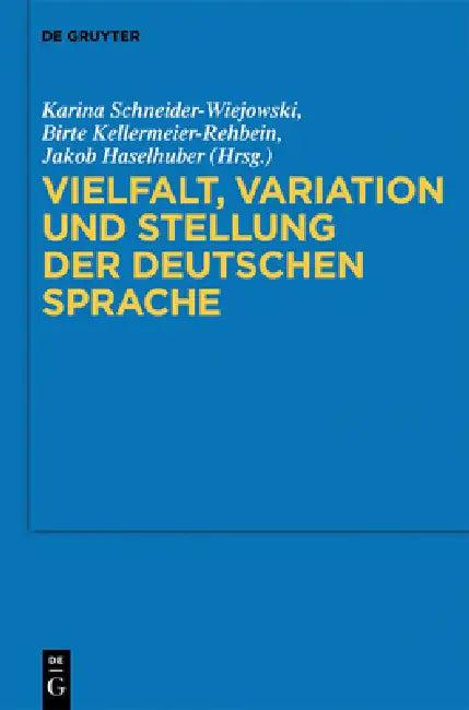 Vielfalt, Variation und Stellung der deutschen Sprache (English, Karina Schneider-Wiejowski | Birte Kellermeier-Rehbein | Jakob Haselhuber)