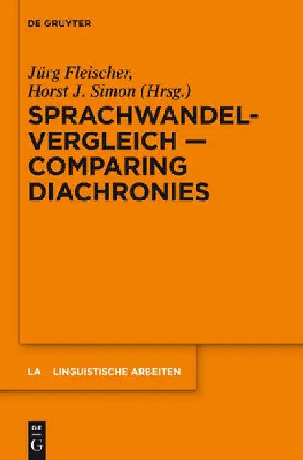 Sprachwandelvergleich - Comparing Diachronies (English, Jürg Fleischer | Horst J. Simon)
