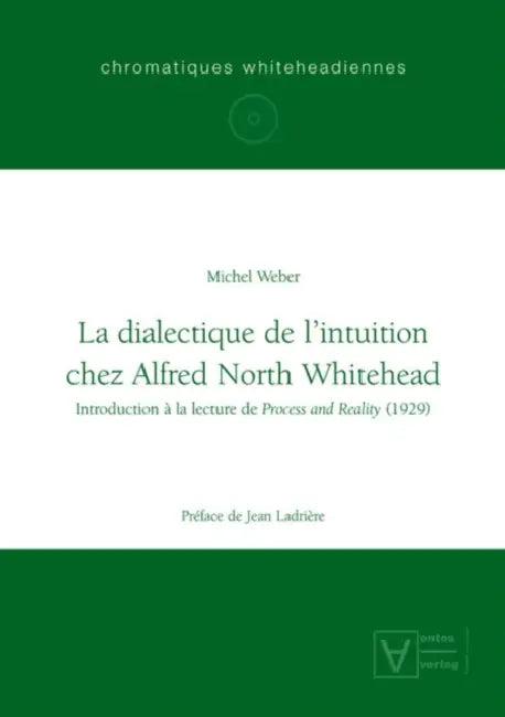 La dialectique de l'intuition chez Alfred North Whitehead (English, Michel Weber)