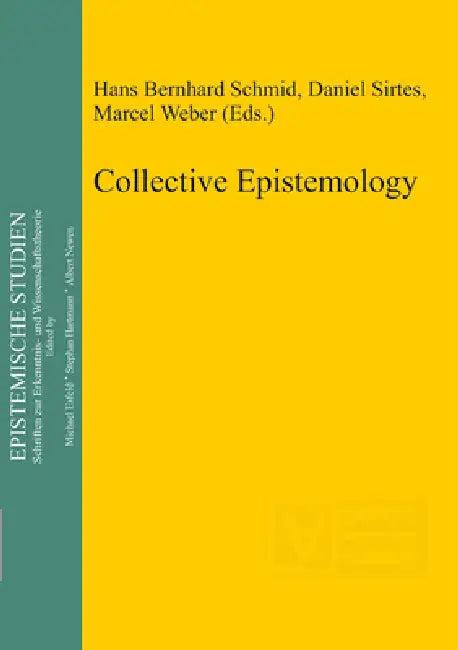 Collective Epistemology (English, Hans Bernhard Schmid | Daniel Sirtes | Marcel Weber)