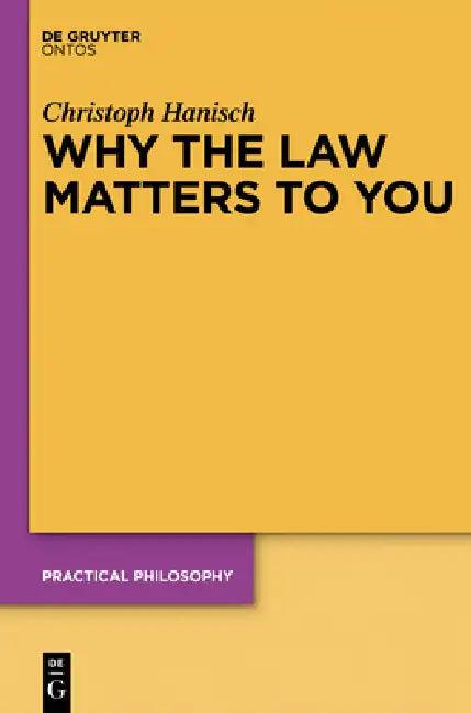 Why the Law Matters to You (English, Christoph Hanisch)