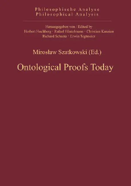 Ontological Proofs Today (English, Miroslaw Szatkowski)
