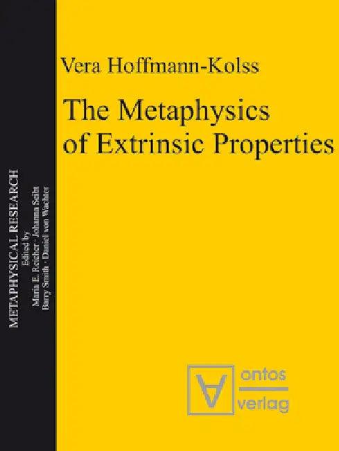 The Metaphysics of Extrinsic Properties (English, Vera Hoffmann-Kolss)