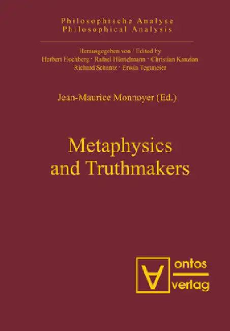 Metaphysics and Truthmakers (English, Jean-Maurice Monnoyer)