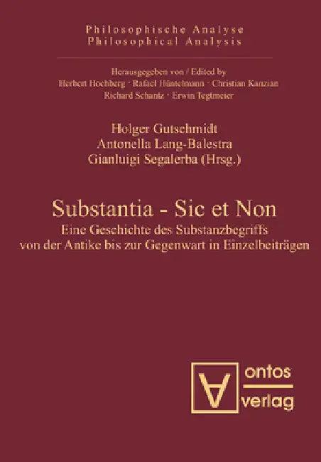Substantia - Sic Et Non (English, Holger Gutschmidt | Antonella Lang-Balestra | Gianluigi Segalerba)
