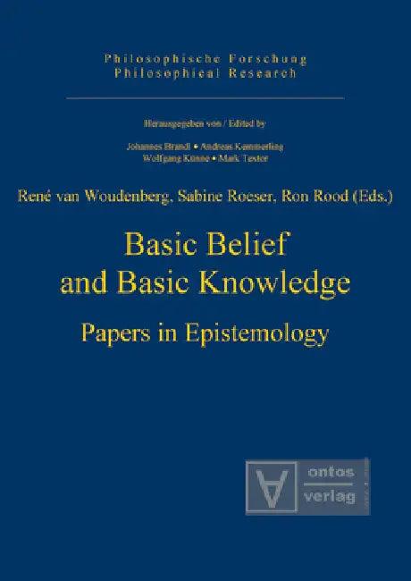 Basic Belief and Basic Knowledge (English, René Woudenberg | Sabine Roeser | Ron Rood)