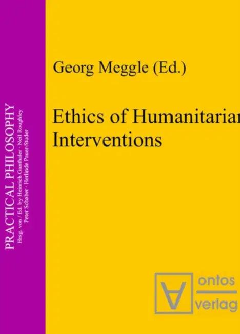 Ethics of Humanitarian Interventions (English, Georg Meggle)