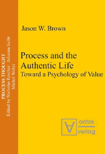 Process and the Authentic Life (English, Jason W. Brown)