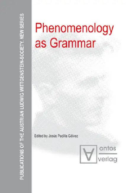 Phenomenology as Grammar (English, Jesús Padilla Gálvez)