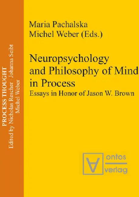 Neuropsychology and Philosophy of Mind in Process (English, Maria Pachalska | Michel Weber)