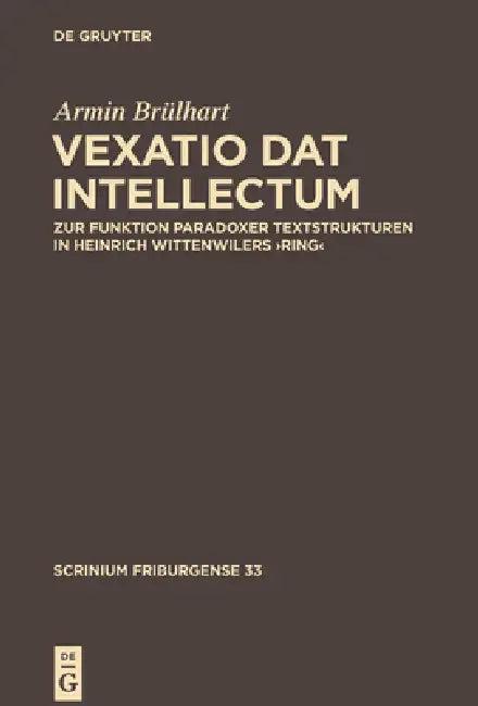 , Vexatio dat intellectum' (English, Armin Brülhart)