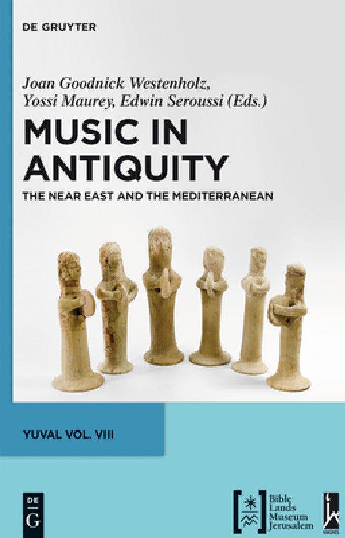 Music in Antiquity (English, Joan Goodnick Westenholz | Yossi Maurey | Edwin Seroussi)