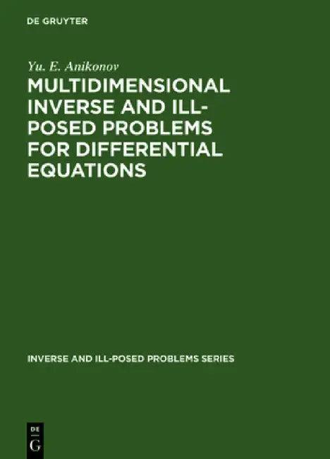 Multidimensional Inverse and Ill-Posed Problems for Differential Equations (English, Yu E. Anikonov)