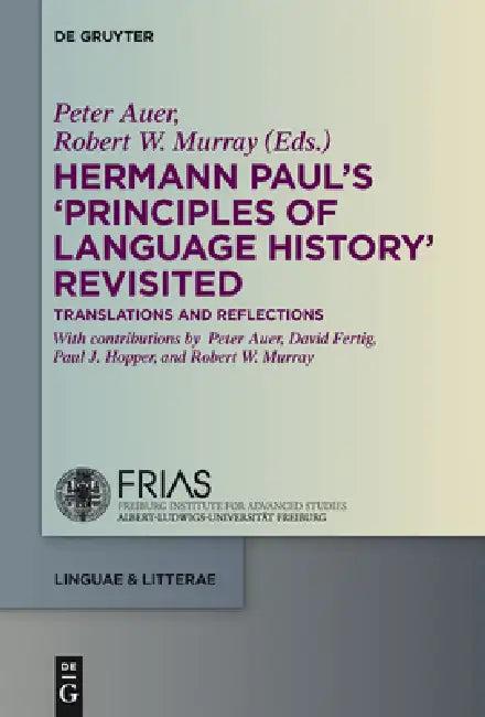 Hermann Paul's 'Principles of Language History' Revisited (English, Peter Auer | Robert W. Murray | Peter Auer)