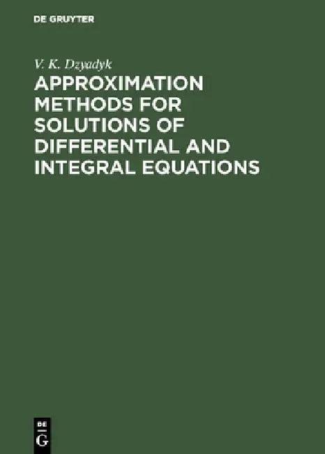 Approximation Methods for Solutions of Differential and Integral Equations (English, V. K. Dzyadyk)