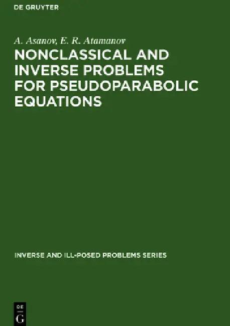 Nonclassical and Inverse Problems for Pseudoparabolic Equations (English, A. Asanov | E. R. Atamanov)