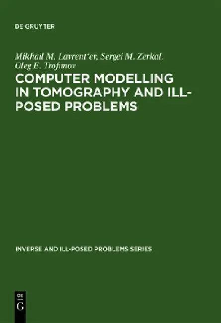 Computer Modelling in Tomography and Ill-Posed Problems (English, Mikhail M. Lavrent'ev)
