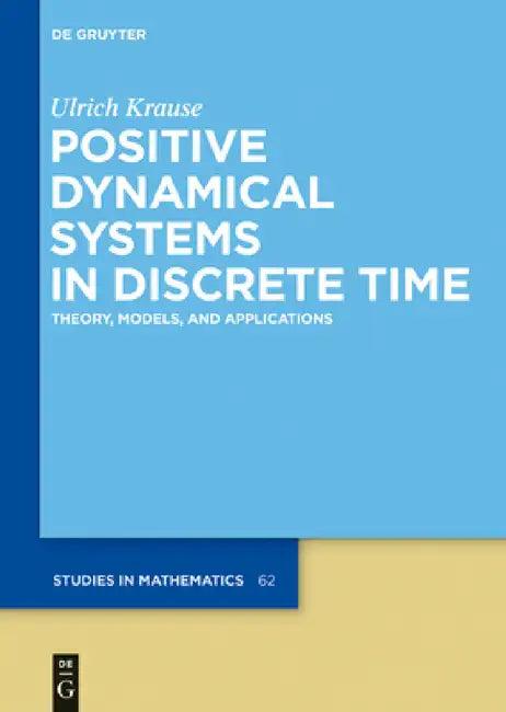 Positive Dynamical Systems in Discrete Time (English, Ulrich Krause)