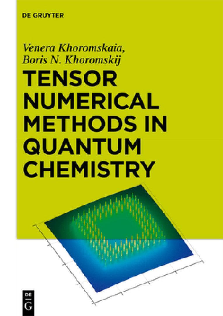 Tensor Numerical Methods in Quantum Chemistry (English, Venera Khoromskaia | Boris N. Khoromskij)