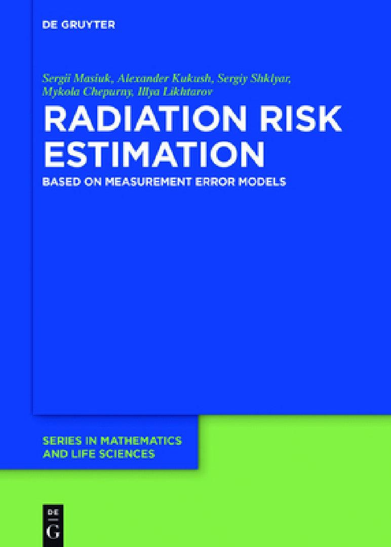 Radiation Risk Estimation (English, Sergii Masiuk | Alexander Kukush | Sergiy Shklyar)