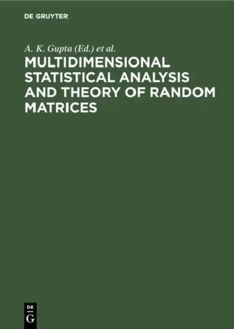 Multidimensional Statistical Analysis and Theory of Random Matrices (English, A. K. Gupta | V. L. Girko)