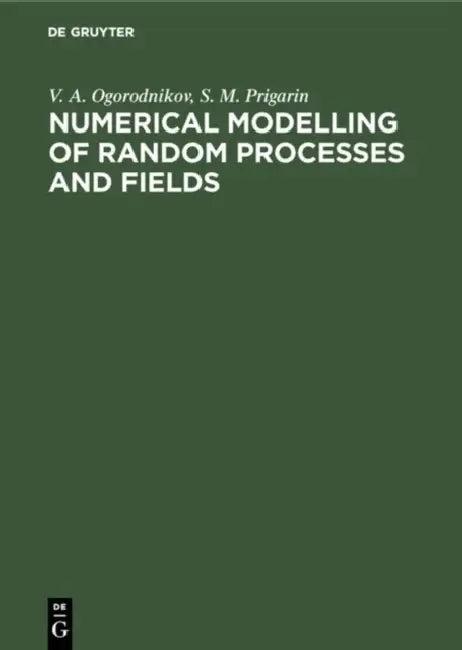 Numerical Modelling of Random Processes and Fields (English, V. A. Ogorodnikov | S. M. Prigarin)