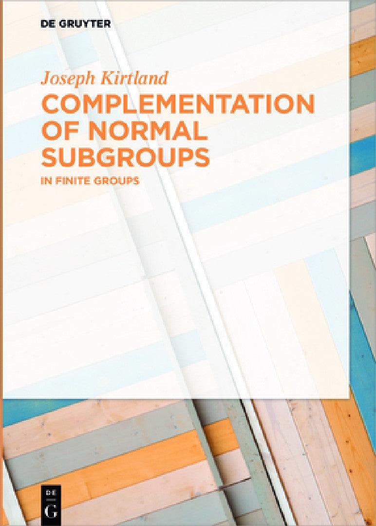 Complementation of Normal Subgroups (English, Joseph Kirtland)