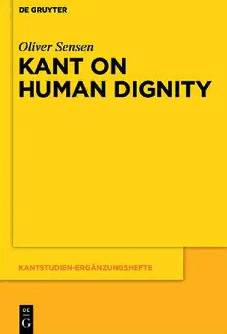 Kant on Human Dignity (English, Oliver Sensen)