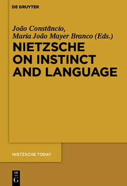 Nietzsche on Instinct and Language (English, Joao Constancio)