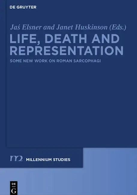 Life, Death and Representation (English, Jas' Elsner)