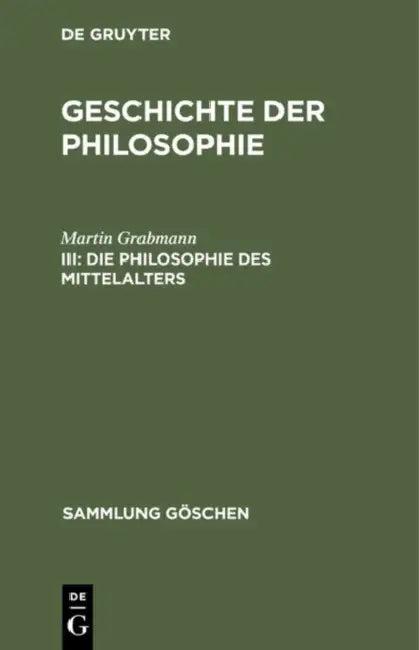 Geschichte der Philosophie, III, Die Philosophie des Mittelalters (English, Martin Grabmann)