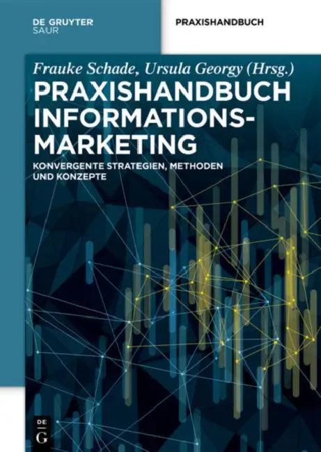 Praxishandbuch Informationsmarketing (English, Ursula Georgy | Frauke Schade)