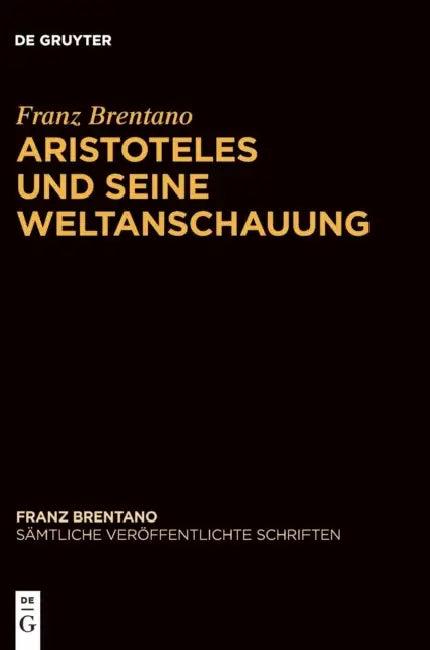 Aristoteles Und Seine Weltanschauung (English, Franz Brentano | Thomas Binder | Arkadiusz Chrudzimski)