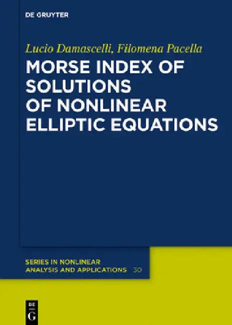 Morse Index of Solutions of Nonlinear Elliptic Equations (English, Lucio Damascelli | Filomena Pacella)