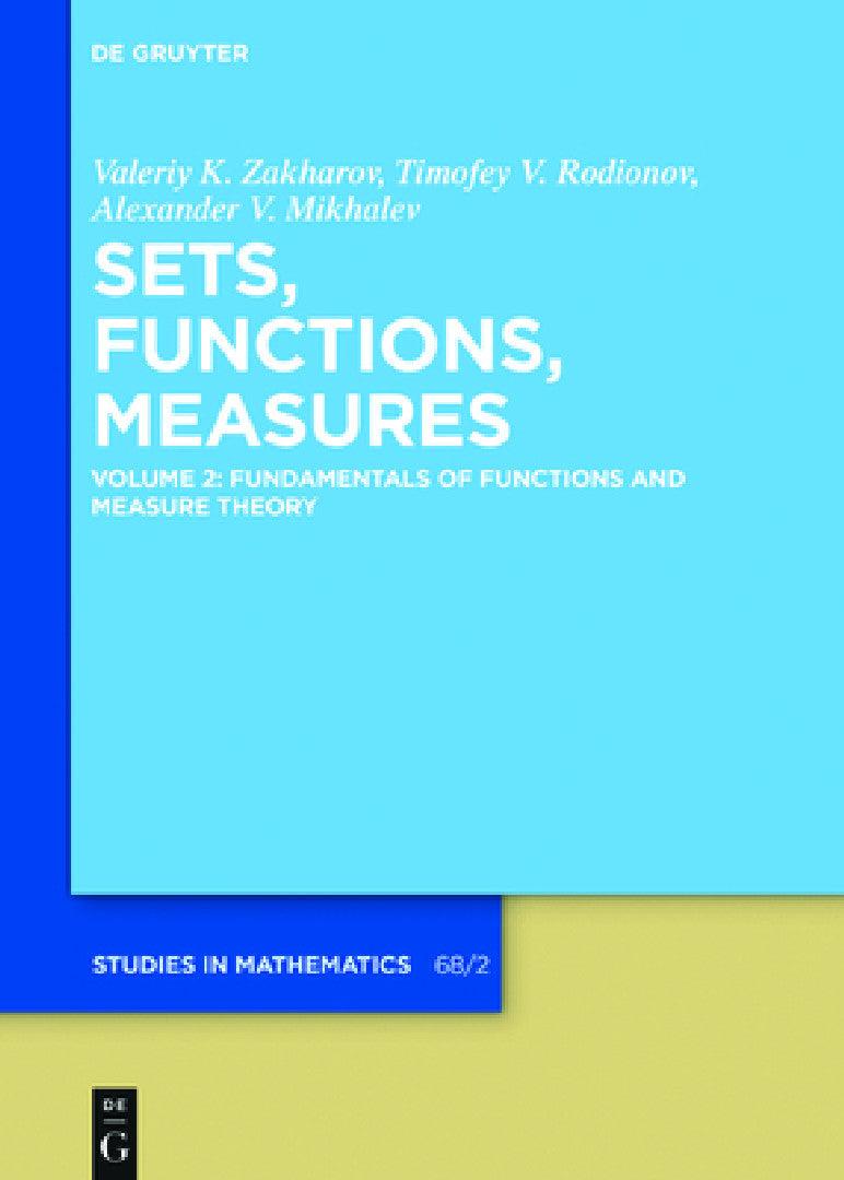 Fundamentals of Functions and Measure Theory (English, Valeriy K. Zakharov | Timofey V. Rodionov | Alexander V. Mikhalev)