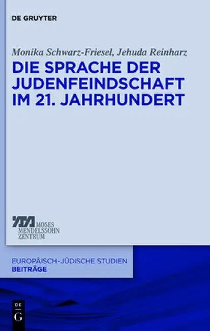 Die Sprache Der Judenfeindschaft Im 21. Jahrhundert (English, Monika Schwarz-Friesel)
