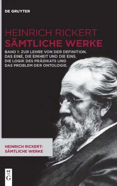 Zur Lehre Von Der Definition. Das Eine, Die Einheit Und Die Eins. Die Logik Des Prdikats Und Das Pro (English, Heinrich Rickert | Rainer a. Bast)