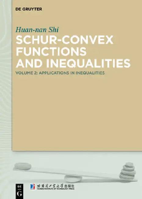 Schur-Convex Functions and Inequalities (English, Huan-Nan Shi | Harbin Institute of Technology)