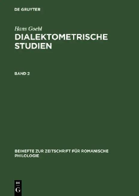 Beihefte zur Zeitschrift für romanische Philologie Dialektometrische Studien (English, Siegfried Selberherr | Hans Goebl)