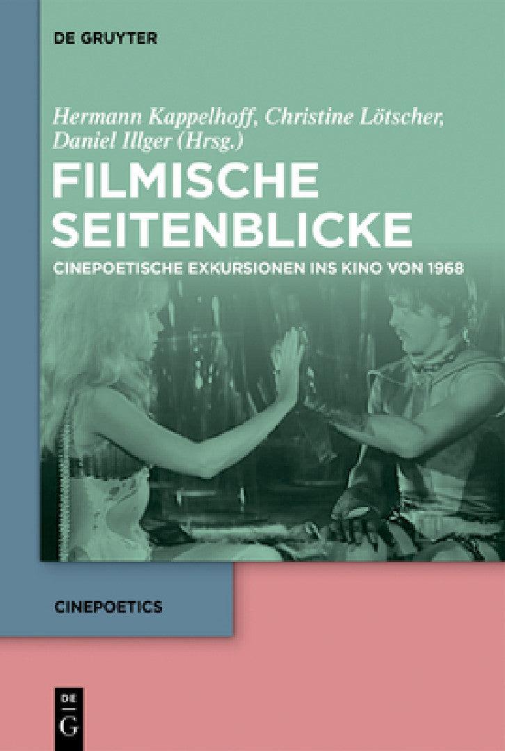 Filmische Seitenblicke (English, Hermann Kappelhoff | Christine Lötscher | Daniel Illger)