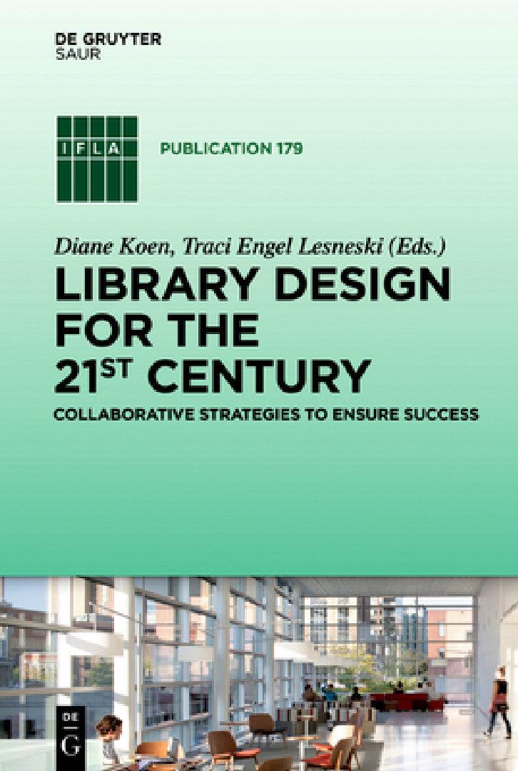 Library Design for the 21st Century (English, Diane Koen | Traci Engel Lesneski)