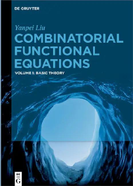 Combinatorial Functional Equations (English, Yanpei Liu)