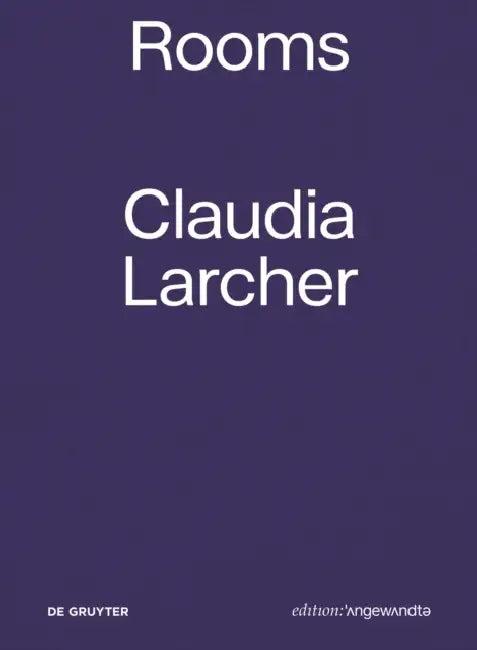 Claudia Larcher - Rooms (English, Verena Konrad)