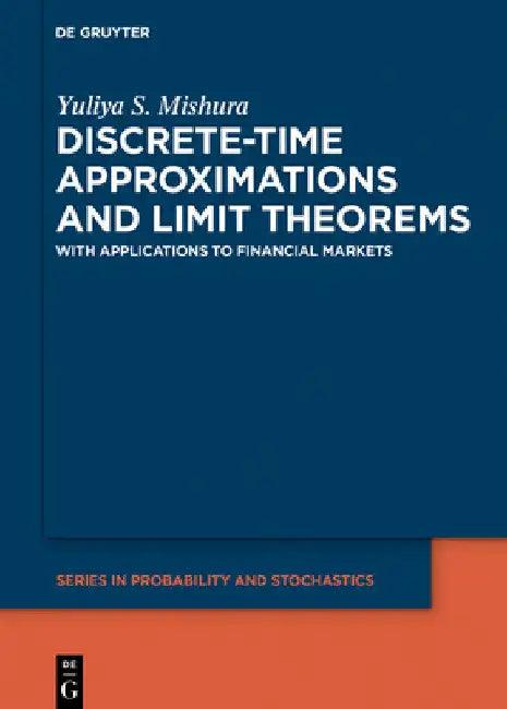 Discrete-Time Approximations and Limit Theorems (English, Yuliya Mishura | Kostiantyn Ralchenko)