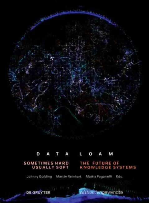 Data Loam (English, Johnny Golding | Martin Reinhart | Mattia Paganelli)