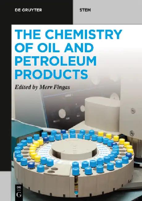 The Chemistry of Oil and Petroleum Products (English, Merv Fingas)