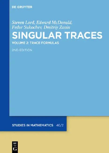 Trace Formulas (English, Steven Lord | Edward McDonald | Fedor Sukochev)