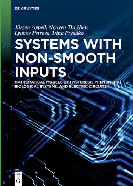 Systems with Non-Smooth Inputs (English, Jürgen Appell | Nguyen Thi Hien | Lyubov Petrova)