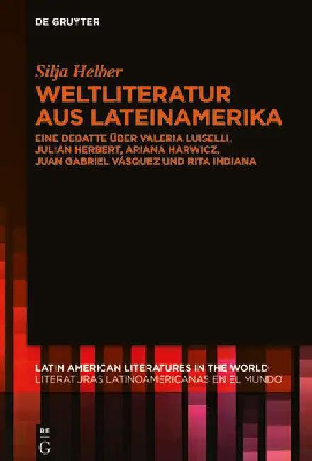 Weltliteratur Aus Lateinamerika (English, Silja Helber)